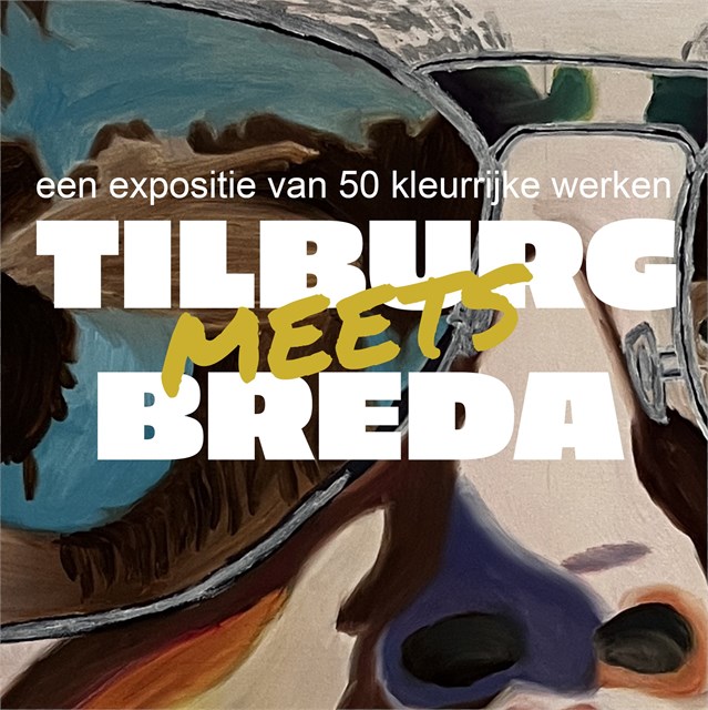 Expositie Tilburg meets Breda